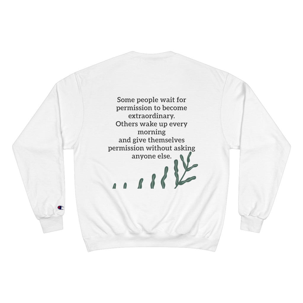 Original Sweatshirt — "Since Day One" Inspirational Champion Crewneck