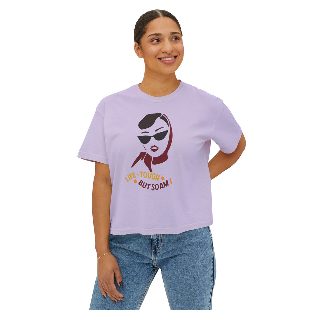Life's Tough But So Am I Boxy Tee