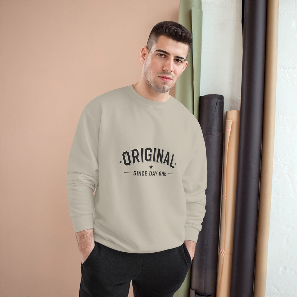Original Sweatshirt — "Since Day One" Inspirational Champion Crewneck