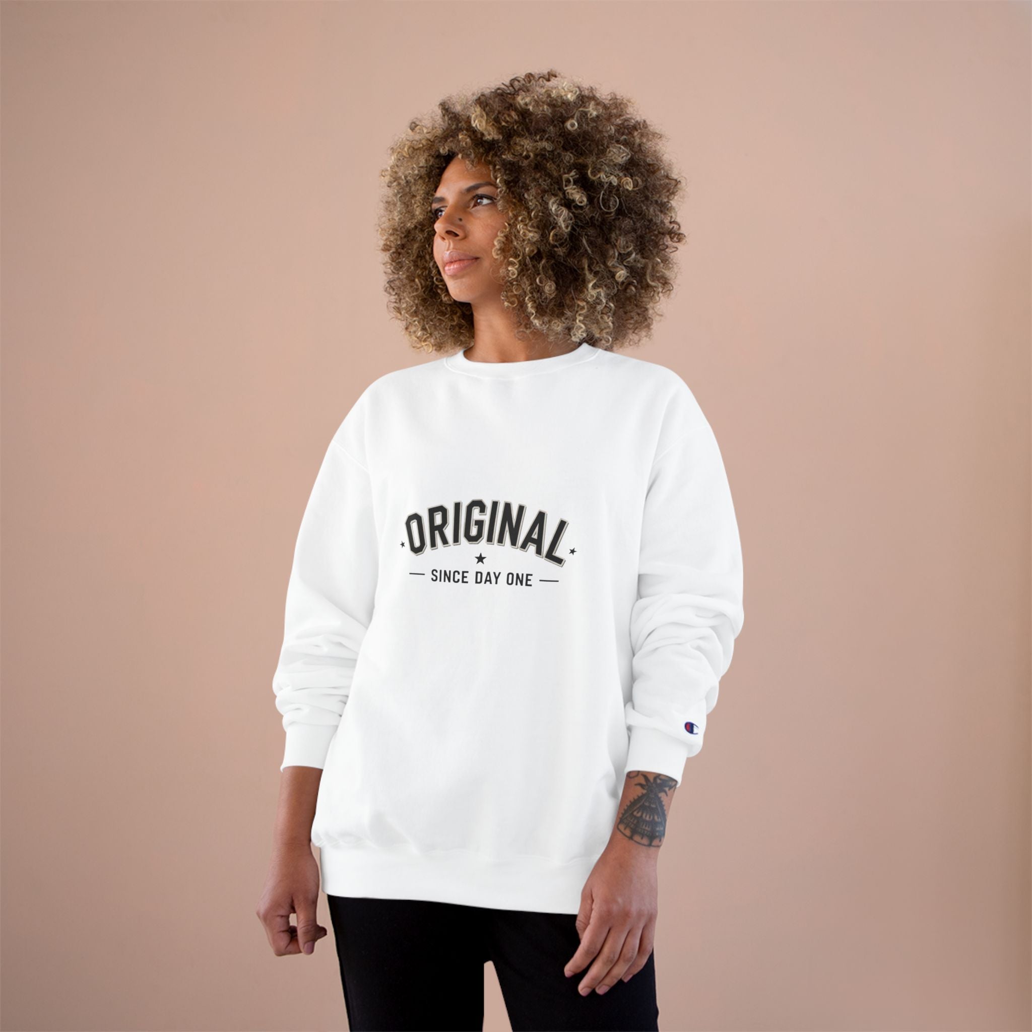 Original Sweatshirt — "Since Day One" Inspirational Champion Crewneck