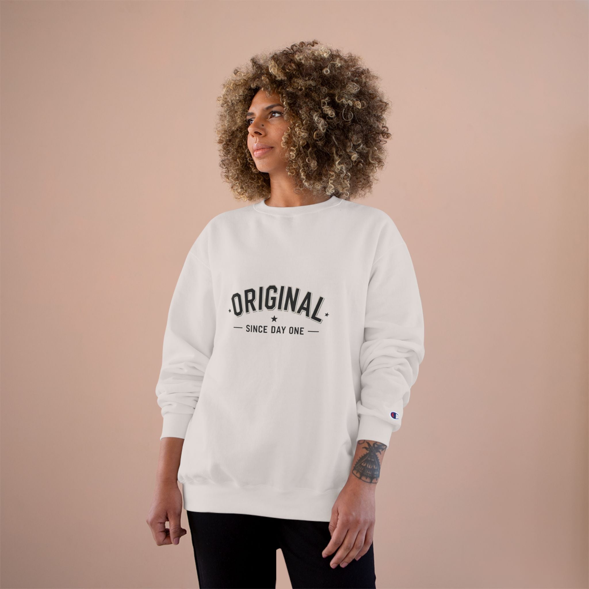 Original Sweatshirt — "Since Day One" Inspirational Champion Crewneck