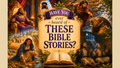 Have You Ever Heard of These Bible Stories? | Digital Bible Story Book
