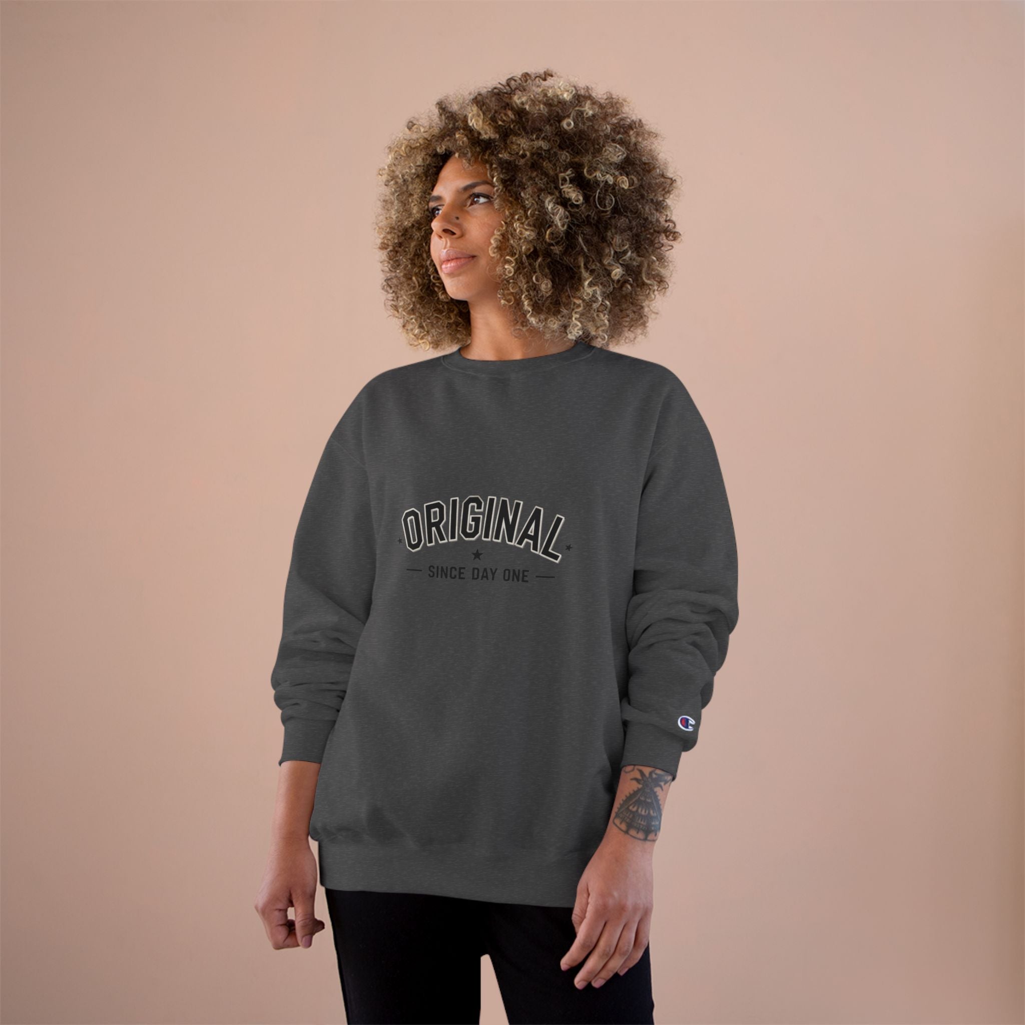 Original Sweatshirt — "Since Day One" Inspirational Champion Crewneck