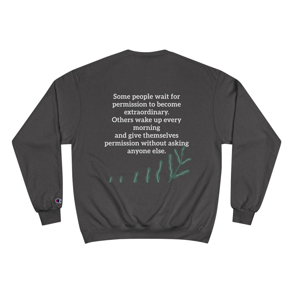 Original Sweatshirt — "Since Day One" Inspirational Champion Crewneck