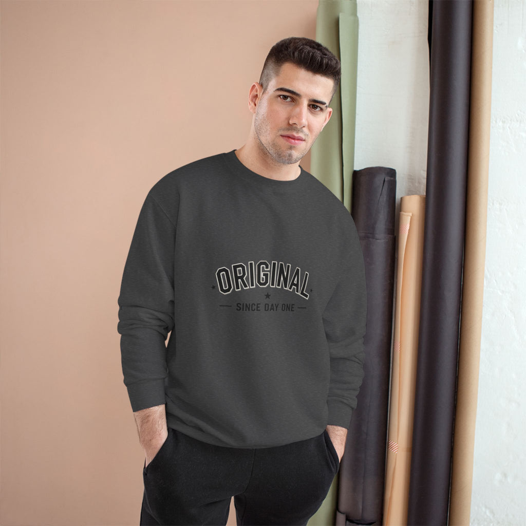 Original Sweatshirt — "Since Day One" Inspirational Champion Crewneck